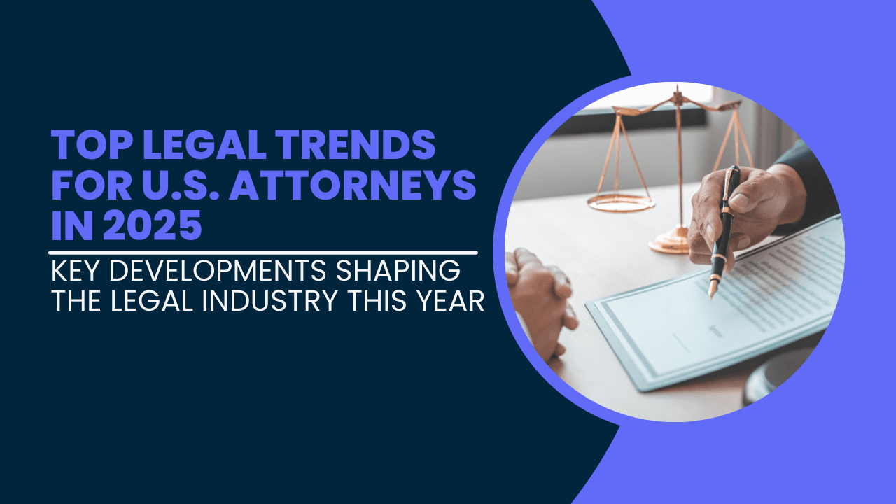 Top Legal Trends for U.S. Attorneys in 2025