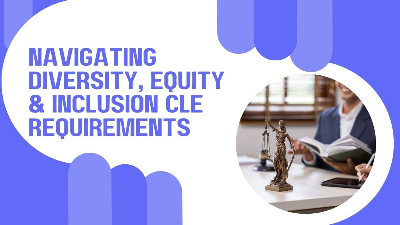 Navigating DEI: CLE Requirements