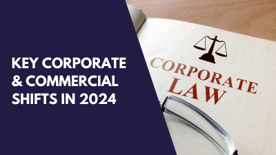 Key Corporate & Commercial Shifts in 2024