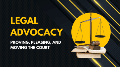 Legal Advocacy: Proving, Pleasing, and Moving the Court