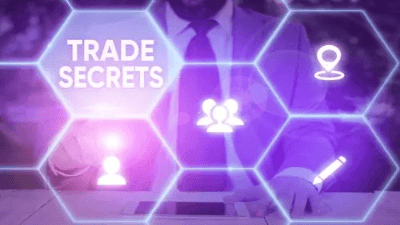 Trade Secrets, and What You Need to Know to Protect Them